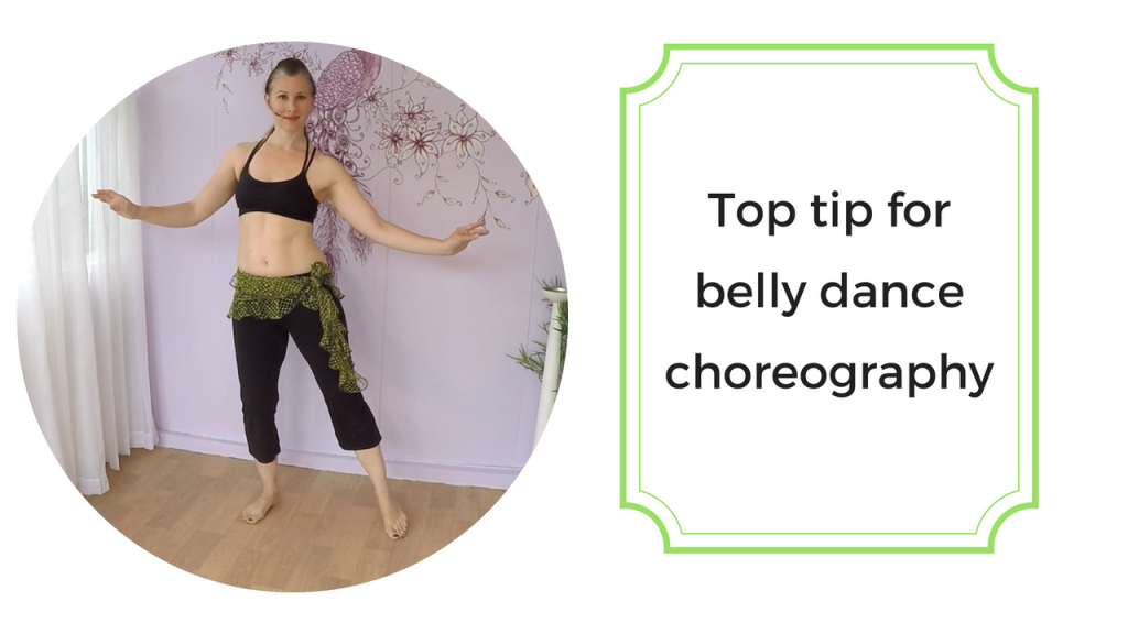 Tips and help for choreographing a belly dance routine